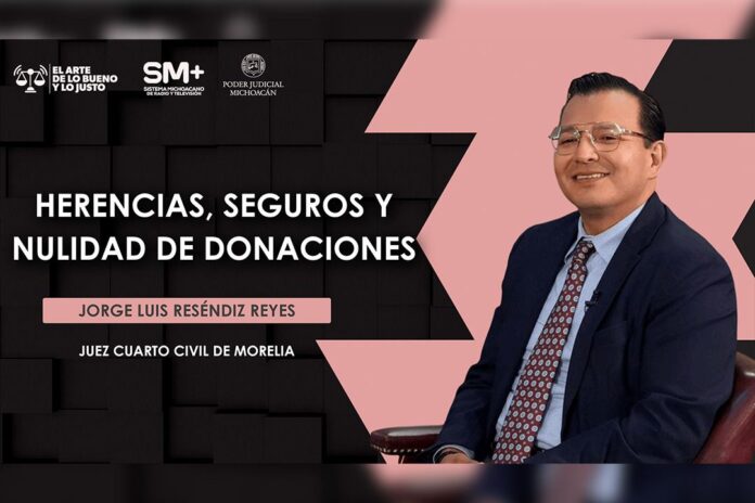 Juez Jorge Reséndiz explica herencias, seguros y donaciones