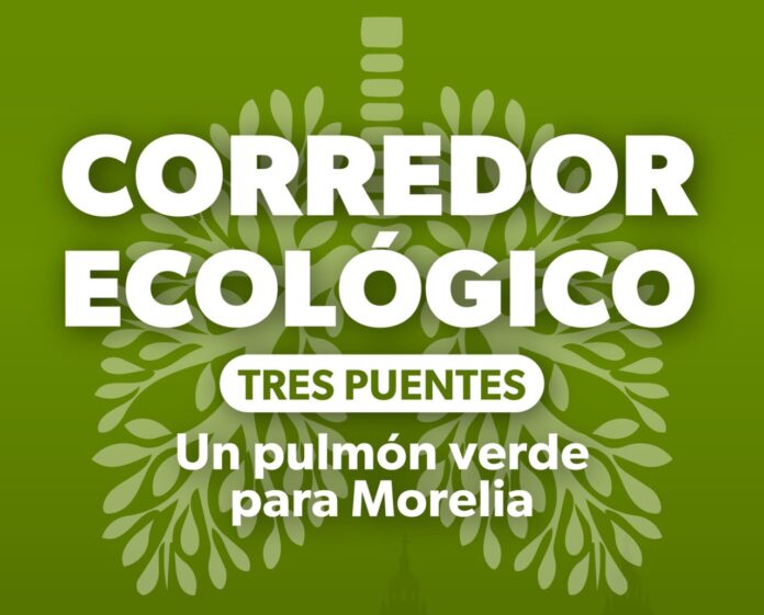 Corredor Ecológico de Tres Puentes, pulmón verde para Morelia